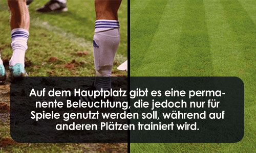 Auf dem Hauptplatz gibt es eine permanente Beleuchtung, die jedoch nur für Spiele genutzt werden soll, während auf anderen Plätzen trainiert wird.