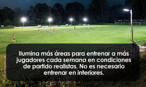 Ilumina más áreas para entrenar a más jugadores cada semana en condiciones de partido realistas. No es necesario entrenar en interiores.
