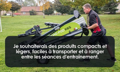 Je souhaiterais des produits compacts et légers, faciles à transporter et à ranger entre les séances d'entraînement.